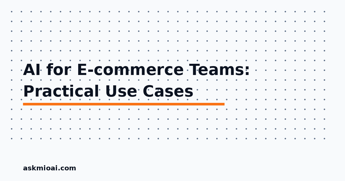 AI for ecommerce teams practical use cases graphic