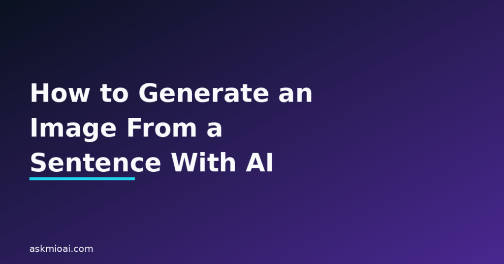 How to Generate an Image From a Sentence With AI - ai image generator illustration