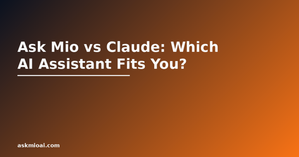 Ask Mio vs Claude AI assistant comparison