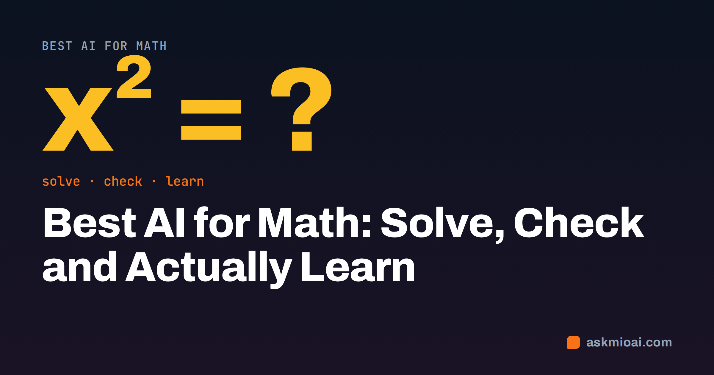 Best AI for math guide cover with a large x squared equals question mark in amber
