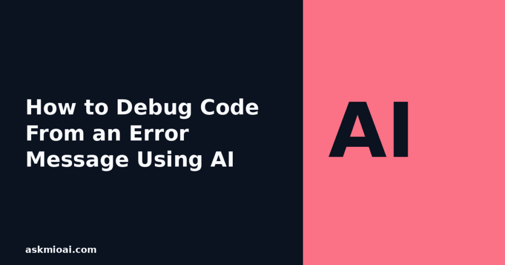 How to debug code from an error message with AI