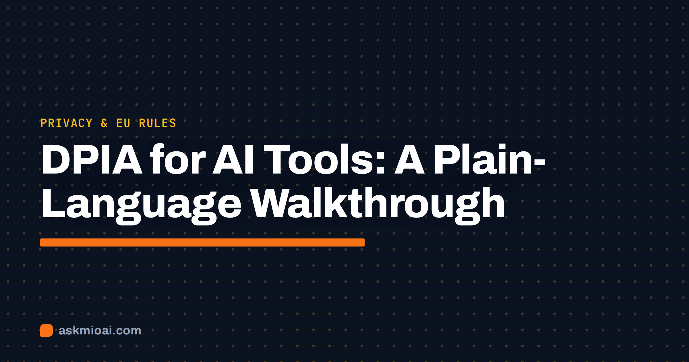 DPIA for AI tools walkthrough cover on a dark dotted grid with an orange underline