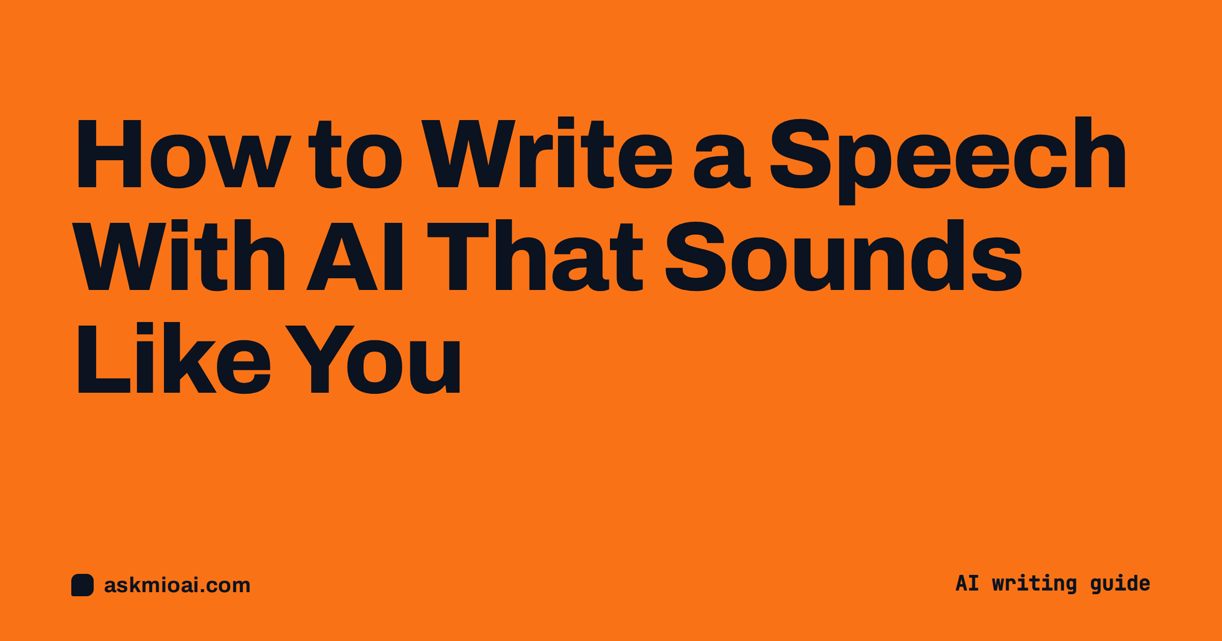 How to write a speech with AI that sounds like you, bold orange poster-style cover